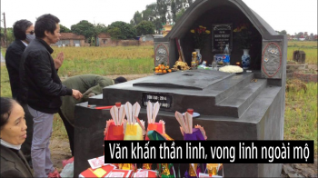 Văn khấn vong linh ngoài mộ trước ngày giỗ hoặc Thanh Minh